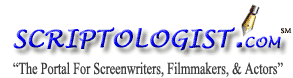 Scriptologist.com : The Portal For Screenwriters, Filmmakers, and Actors